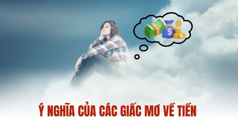 Ý nghĩa của các giấc mơ về tiền